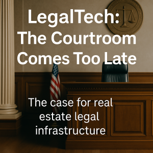 LegalTech: The Courtroom Comes Too Late — Infra Starts Earlier